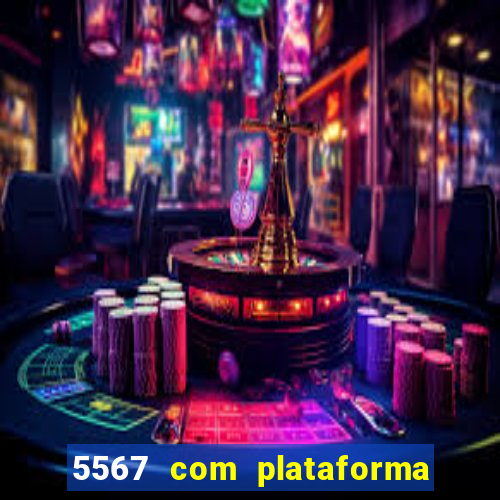 5567 com plataforma de jogos